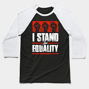 I Stand For Equality Black Pride Design Baseball T-Shirt